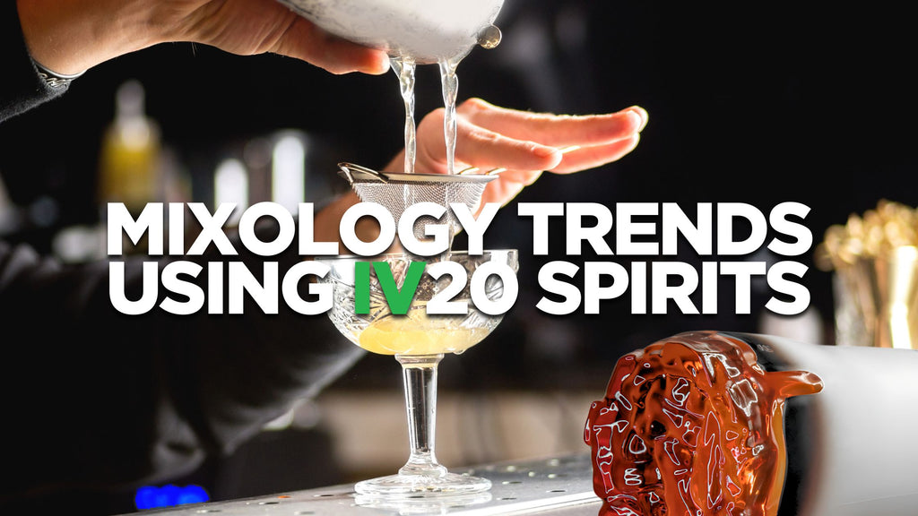 Mixology Trends Using IV20 Spirits